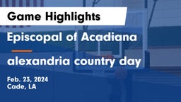 Episcopal of Acadiana  vs alexandria country day Game Highlights - Feb. 23, 2024