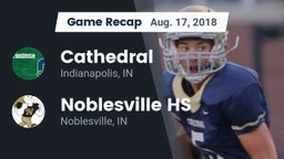 Recap: Cathedral  vs. Noblesville HS 2018