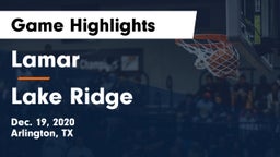 Lamar  vs Lake Ridge  Game Highlights - Dec. 19, 2020