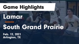 Lamar  vs South Grand Prairie  Game Highlights - Feb. 12, 2021