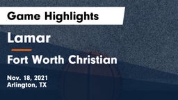 Lamar  vs Fort Worth Christian  Game Highlights - Nov. 18, 2021