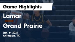 Lamar  vs Grand Prairie  Game Highlights - Jan. 9, 2024
