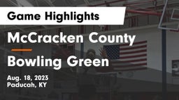 McCracken County  vs Bowling Green  Game Highlights - Aug. 18, 2023