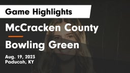 McCracken County  vs Bowling Green  Game Highlights - Aug. 19, 2023