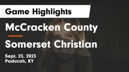 McCracken County  vs Somerset Christian  Game Highlights - Sept. 23, 2023