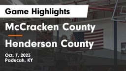 McCracken County  vs Henderson County  Game Highlights - Oct. 7, 2023