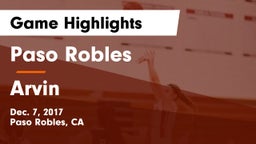 Paso Robles  vs Arvin  Game Highlights - Dec. 7, 2017
