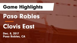 Paso Robles  vs Clovis East  Game Highlights - Dec. 8, 2017