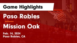 Paso Robles  vs Mission Oak  Game Highlights - Feb. 14, 2024