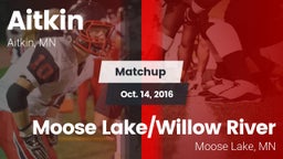 Matchup: Aitkin  vs. Moose Lake/Willow River  2016