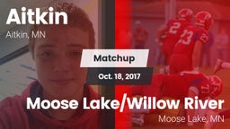Matchup: Aitkin  vs. Moose Lake/Willow River  2017