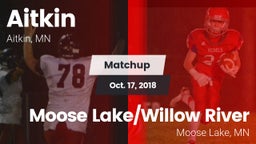 Matchup: Aitkin  vs. Moose Lake/Willow River  2018