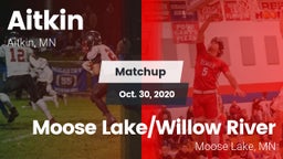 Matchup: Aitkin  vs. Moose Lake/Willow River  2020