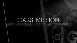 Gans football highlights Oaks-Mission