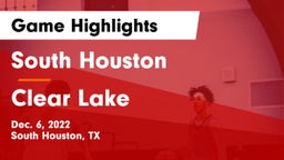 South Houston  vs Clear Lake  Game Highlights - Dec. 6, 2022
