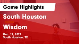 South Houston  vs Wisdom  Game Highlights - Dec. 12, 2022