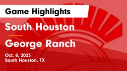 South Houston  vs George Ranch  Game Highlights - Oct. 8, 2023