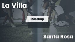 Matchup: La Villa  vs. Santa Rosa  2016