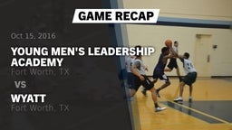 Recap: Young Men's Leadership Academy vs. Wyatt  2016