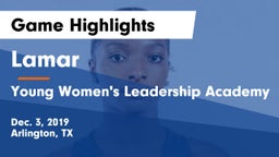 Lamar  vs Young Women's Leadership Academy Game Highlights - Dec. 3, 2019