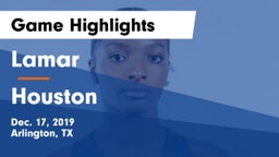 Lamar  vs Houston  Game Highlights - Dec. 17, 2019