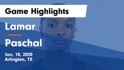 Lamar  vs Paschal  Game Highlights - Jan. 10, 2020