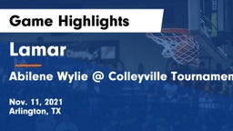 Lamar  vs Abilene Wylie @ Colleyville Tournament Game Highlights - Nov. 11, 2021