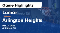 Lamar  vs Arlington Heights  Game Highlights - Dec. 6, 2021