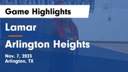 Lamar  vs Arlington Heights  Game Highlights - Nov. 7, 2023