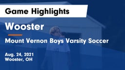 Wooster  vs Mount Vernon Boys Varsity Soccer Game Highlights - Aug. 24, 2021