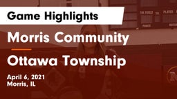 Morris Community  vs Ottawa Township  Game Highlights - April 6, 2021