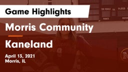 Morris Community  vs Kaneland  Game Highlights - April 13, 2021