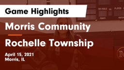 Morris Community  vs Rochelle Township  Game Highlights - April 15, 2021