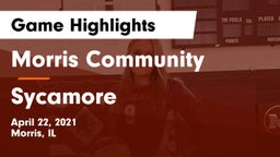 Morris Community  vs Sycamore  Game Highlights - April 22, 2021