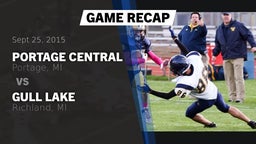 Recap: Portage Central  vs. Gull Lake  2015