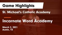 St. Michael's Catholic Academy vs Incarnate Word Academy  Game Highlights - March 2, 2021