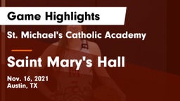 St. Michael's Catholic Academy vs Saint Mary's Hall  Game Highlights - Nov. 16, 2021