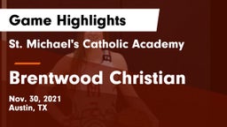 St. Michael's Catholic Academy vs Brentwood Christian  Game Highlights - Nov. 30, 2021