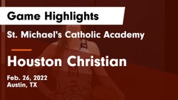 St. Michael's Catholic Academy vs Houston Christian  Game Highlights - Feb. 26, 2022