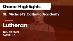 St. Michael's Catholic Academy vs Lutheran  Game Highlights - Jan. 12, 2023