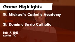 St. Michael's Catholic Academy vs St. Dominic Savio Catholic  Game Highlights - Feb. 7, 2023