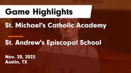 St. Michael's Catholic Academy vs St. Andrew's Episcopal School Game Highlights - Nov. 20, 2023