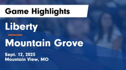 Liberty  vs Mountain Grove  Game Highlights - Sept. 12, 2023
