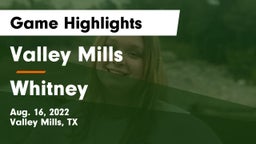 Valley Mills  vs Whitney  Game Highlights - Aug. 16, 2022