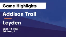Addison Trail  vs Leyden  Game Highlights - Sept. 12, 2023