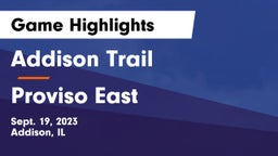 Addison Trail  vs Proviso East  Game Highlights - Sept. 19, 2023