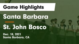 Santa Barbara  vs St. John Bosco  Game Highlights - Dec. 18, 2021