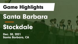 Santa Barbara  vs Stockdale  Game Highlights - Dec. 30, 2021