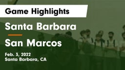 Santa Barbara  vs San Marcos  Game Highlights - Feb. 3, 2022