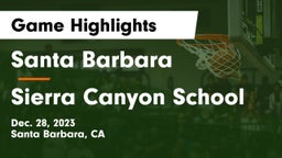 Santa Barbara  vs Sierra Canyon School Game Highlights - Dec. 28, 2023